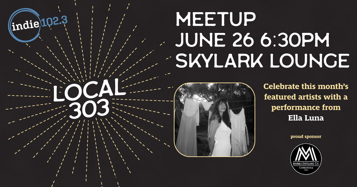Indie 102.3's June Local 303 Meetup feat: Ella Luna | Colorado Public Radio - Vimarsana News